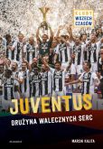 Juventus Drużyna walecznych serc Juventus Drużyna walecznych serc