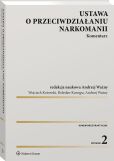 Ustawa o przeciwdziałaniu narkomanii. Komentarz Ustawa o przeciwdziałaniu narkomanii. Komentarz