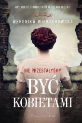 Nie przestałyśmy być kobietami Nie przestałyśmy być kobietami