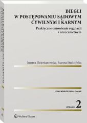 Biegli w postępowaniu sądowym cywilnym i karnym. Praktyczne omówienie regulacji z orzecznictwem Biegli w postępowaniu sądowym cywilnym i karnym. Praktyczne omówienie regulacji z orzecznictwem