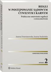 Biegli w postępowaniu sądowym cywilnym i karnym. Praktyczne omówienie regulacji z orzecznictwem Biegli w postępowaniu sądowym cywilnym i karnym. Praktyczne omówienie regulacji z orzecznictwem