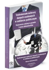 Vademecum ochrony danych osobowych w sektorze publicznym Najnowsze zmiany w prawie i wzory dokumentów + CD Vademecum ochrony danych osobowych w sektorze publicznym Najnowsze zmiany w prawie i wzory dokumentów + CD