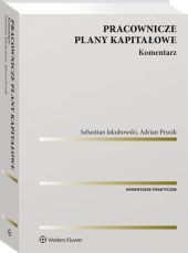 Pracownicze plany kapitałowe. Komentarz Pracownicze plany kapitałowe. Komentarz
