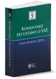 Komentarz do ustawy o VAT Stan prawny 2019 r. Komentarz do ustawy o VAT Stan prawny 2019 r.