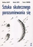 Sztuka skutecznego porozumiewania się Sztuka skutecznego porozumiewania się
