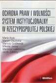 Ochrona praw i wolności system instytucjonalny w Rzeczypospolitej Polskiej Ochrona praw i wolności system instytucjonalny w Rzeczypospolitej Polskiej