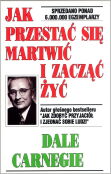 Jak przestać się martwić i zacząć żyć Jak przestać się martwić i zacząć żyć
