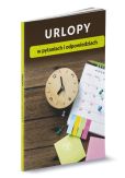 Urlopy w pytaniach i odpowiedziach Urlopy w pytaniach i odpowiedziach