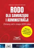 RODO dla samorządu i administracji. Zmiany od 4 maja 2019 RODO dla samorządu i administracji. Zmiany od 4 maja 2019