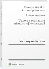 Prawo autorskie i prawa pokrewne. Prawo prasowe. Ustawa o zwalczaniu nieuczciwej konkurencji. Przepisy Prawo autorskie i prawa pokrewne. Prawo prasowe. Ustawa o zwalczaniu nieuczciwej konkurencji. Przepisy