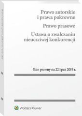 Prawo autorskie i prawa pokrewne. Prawo prasowe. Ustawa o zwalczaniu nieuczciwej konkurencji. Przepisy Prawo autorskie i prawa pokrewne. Prawo prasowe. Ustawa o zwalczaniu nieuczciwej konkurencji. Przepisy