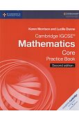 Cambridge IGCSE® Mathematics Core Practice Book Cambridge IGCSE® Mathematics Core Practice Book