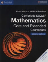 Cambridge IGCSE® Mathematics Core and Extended Coursebook Cambridge IGCSE® Mathematics Core and Extended Coursebook