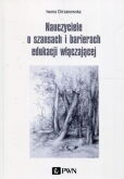 Nauczyciele o szansach i barierach edukacji włączającej Nauczyciele o szansach i barierach edukacji włączającej