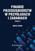 Finanse przedsiębiorstw w przykładach i zadaniach Finanse przedsiębiorstw w przykładach i zadaniach