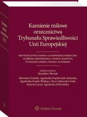 Kamienie milowe orzecznictwa Trybunału Sprawiedliwości Unii Europejskiej Kamienie milowe orzecznictwa Trybunału Sprawiedliwości Unii Europejskiej
