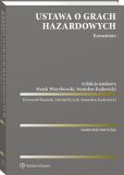 Ustawa o grach hazardowych. Komentarz Ustawa o grach hazardowych. Komentarz