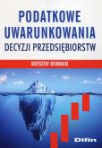 Podatkowe uwarunkowania decyzji przedsiebiorstw Podatkowe uwarunkowania decyzji przedsiebiorstw