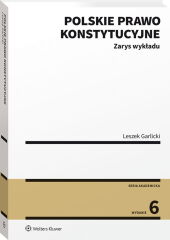 Polskie prawo konstytucyjne. Zarys wykładu Polskie prawo konstytucyjne. Zarys wykładu