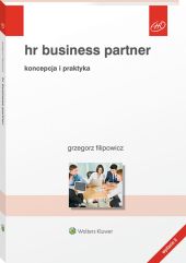 HR Business Partner. Koncepcja i praktyka HR Business Partner. Koncepcja i praktyka
