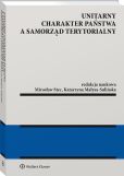 Unitarny charakter państwa a samorząd terytorialny Unitarny charakter państwa a samorząd terytorialny