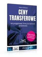 Ceny transferowe Jak przygotować firmę do kontroli podatkowej. Ceny transferowe Jak przygotować firmę do kontroli podatkowej.