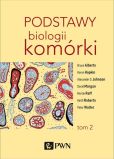 Podstawy biologii komórki Tom 2 Podstawy biologii komórki Tom 2