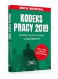 Kodeks Pracy 2019.Praktyczny komentarz z przykładami Kodeks Pracy 2019.Praktyczny komentarz z przykładami