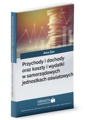 Przychody i dochody oraz koszty i wydatki w samorządowych jednostkach oświatowych Przychody i dochody oraz koszty i wydatki w samorządowych jednostkach oświatowych