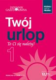 Twój urlop - to Ci się należy! Twój urlop - to Ci się należy!