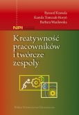 Kreatywność pracowników i twórcze zespoły Kreatywność pracowników i twórcze zespoły