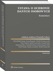 Ustawa o ochronie danych osobowych. Komentarz Ustawa o ochronie danych osobowych. Komentarz