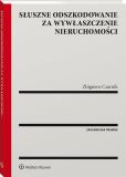 Słuszne odszkodowanie za wywłaszczenie nieruchomości Słuszne odszkodowanie za wywłaszczenie nieruchomości