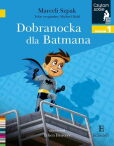 Czytam sobie Dobranocka dla Batmana Poziom 1 Czytam sobie Dobranocka dla Batmana Poziom 1