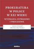 Prokuratura w Polsce w XXI wieku Prokuratura w Polsce w XXI wieku
