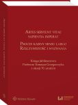 Artes serviunt vitae, sapientia imperat. Proces karny sensu largo – rzeczywistość i wyzwania. Księga jubileuszowa Profesora Tomasza Grzegorczyka z okazji 70. urodzin Artes serviunt vitae, sapientia imperat. Proces karny sensu largo – rzeczywistość i wyzwania. Księga jubileuszowa Profesora Tomasza Grzegorczyka z okazji 70. urodzin