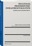 Realizacja przedsięwzięć infrastrukturalnych. Aspekty prawnośrodowiskowe Realizacja przedsięwzięć infrastrukturalnych. Aspekty prawnośrodowiskowe