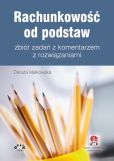 Rachunkowość od podstaw zbiór zadań Rachunkowość od podstaw zbiór zadań