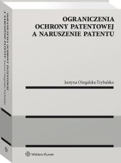 Ograniczenia ochrony patentowej a naruszenie patentu Ograniczenia ochrony patentowej a naruszenie patentu