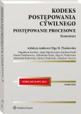 Kodeks postępowania cywilnego. Postępowanie procesowe. Komentarz Kodeks postępowania cywilnego. Postępowanie procesowe. Komentarz