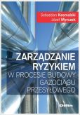Zarządzanie ryzykiem w procesie budowy gazociągu przesyłowego Zarządzanie ryzykiem w procesie budowy gazociągu przesyłowego