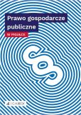 Prawo gospodarcze publiczne w pigułce w5 Prawo gospodarcze publiczne w pigułce w5