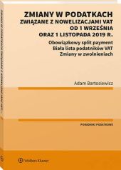 Zmiany w podatkach związane z nowelizacjami VAT od 1 września oraz 1 listopada 2019 r. Zmiany w podatkach związane z nowelizacjami VAT od 1 września oraz 1 listopada 2019 r.