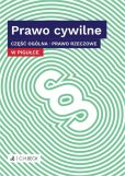 Prawo cywilne w pigułce. Część ogólna. Prawo rzeczowe Prawo cywilne w pigułce. Część ogólna. Prawo rzeczowe