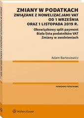 Zmiany w podatkach związane z nowelizacjami VAT od 1 września oraz 1 listopada 2019 r. Zmiany w podatkach związane z nowelizacjami VAT od 1 września oraz 1 listopada 2019 r.