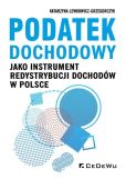 Podatek dochodowy jako instrument redystrybucji dochodów w Polsce Podatek dochodowy jako instrument redystrybucji dochodów w Polsce