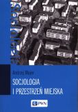 Socjologia i przestrzeń miejska Socjologia i przestrzeń miejska