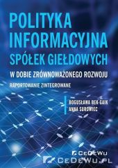 Polityka informacyjna spółek giełdowych w dobie zrównoważonego rozwoju Polityka informacyjna spółek giełdowych w dobie zrównoważonego rozwoju