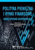 Polityka pieniężna i rynki finansowe wobez wyzwań gospodarki 4.0 Polityka pieniężna i rynki finansowe wobez wyzwań gospodarki 4.0