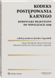 Kodeks postępowania karnego. Komentarz praktyczny do nowelizacji 2019 Kodeks postępowania karnego. Komentarz praktyczny do nowelizacji 2019